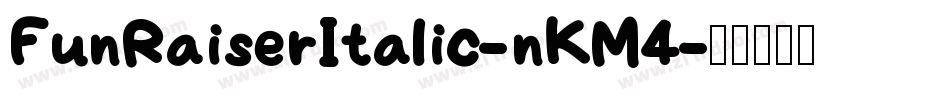 FunRaiserItalic-nKM4字体转换