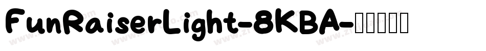 FunRaiserLight-8KBA字体转换