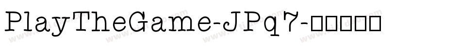 PlayTheGame-JPq7字体转换