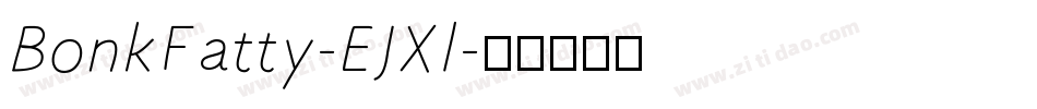 BonkFatty-EJXl字体转换