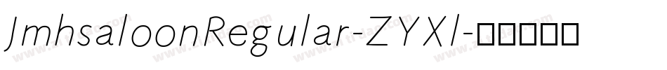 JmhsaloonRegular-ZYXl字体转换
