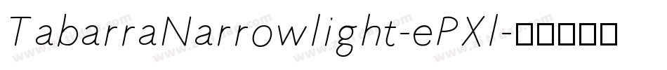 TabarraNarrowlight-ePXl字体转换
