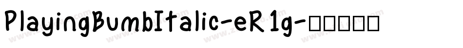 PlayingBumbItalic-eR1g字体转换