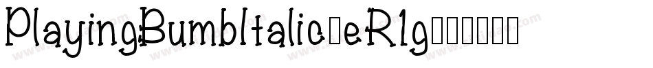 PlayingBumbItalic-eR1g字体转换