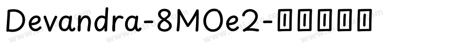 Devandra-8MOe2字体转换