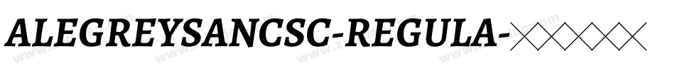 ALEGREYSANCSC-REGULA字体转换