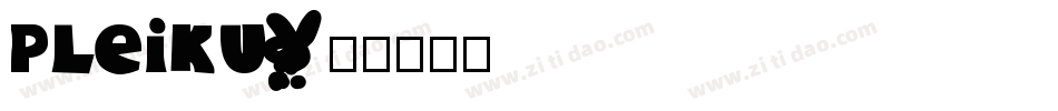 PLEIKU字体转换