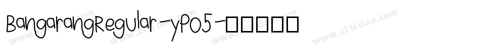 BangarangRegular-yPO5字体转换