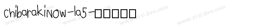 ChibarakiNow-la5字体转换