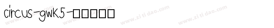 Circus-gwK5字体转换