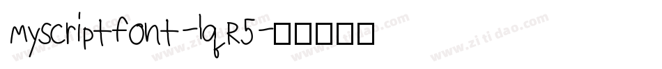 Myscriptfont-lqR5字体转换