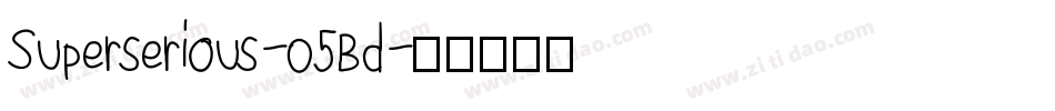 Superserious-O5Bd字体转换