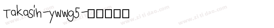 Takasih-ywwg5字体转换
