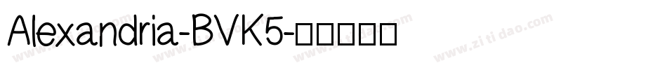 Alexandria-BVK5字体转换