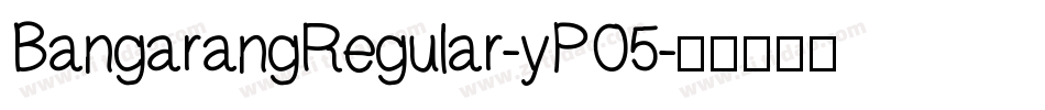 BangarangRegular-yPO5字体转换