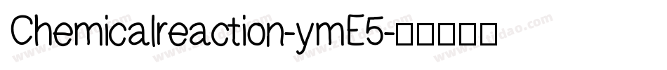 Chemicalreaction-ymE5字体转换