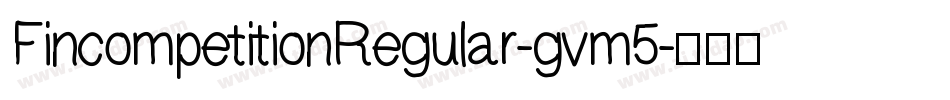 FincompetitionRegular-gvm5字体转换