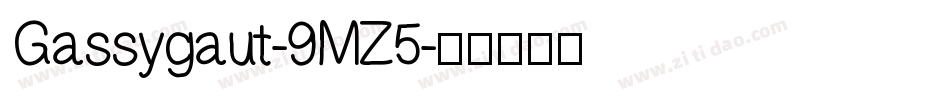 Gassygaut-9MZ5字体转换