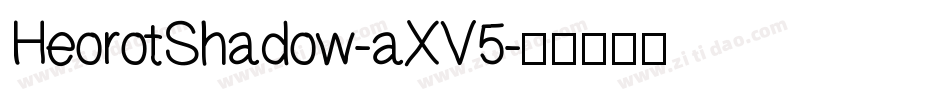 HeorotShadow-aXV5字体转换