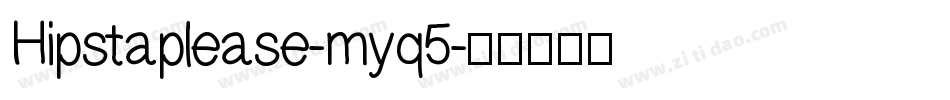 Hipstaplease-myq5字体转换