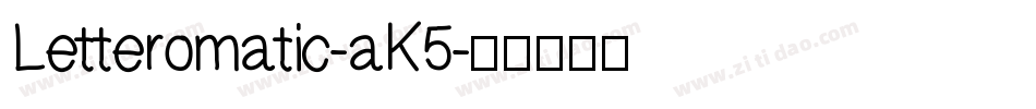 Letteromatic-aK5字体转换
