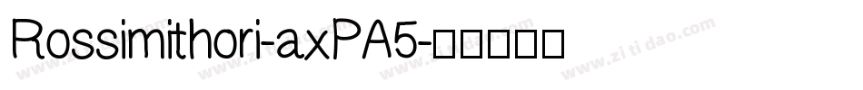 Rossimithori-axPA5字体转换