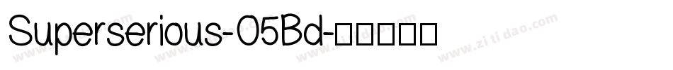 Superserious-O5Bd字体转换