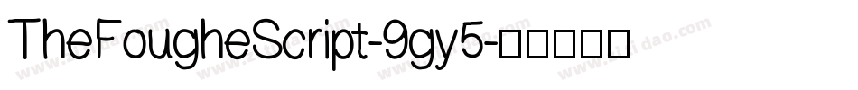 TheFougheScript-9gy5字体转换