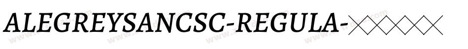 ALEGREYSANCSC-REGULA字体转换