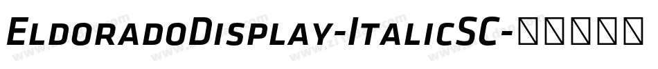 EldoradoDisplay-ItalicSC字体转换
