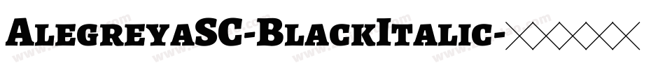 AlegreyaSC-BlackItalic字体转换