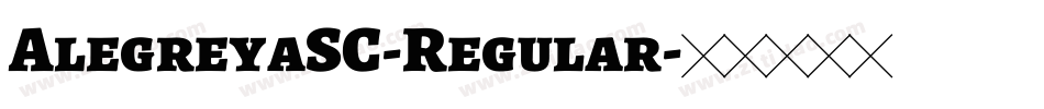 AlegreyaSC-Regular字体转换