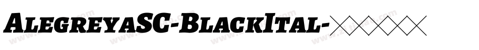 AlegreyaSC-BlackItal字体转换
