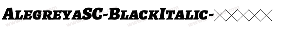 AlegreyaSC-BlackItalic字体转换