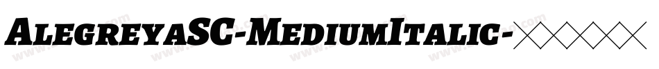 AlegreyaSC-MediumItalic字体转换