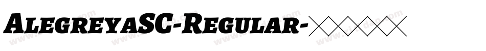 AlegreyaSC-Regular字体转换