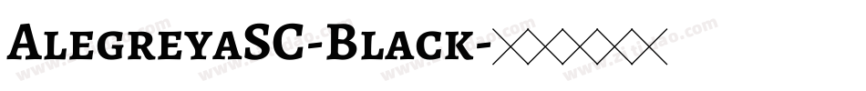 AlegreyaSC-Black字体转换