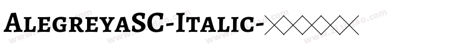 AlegreyaSC-Italic字体转换