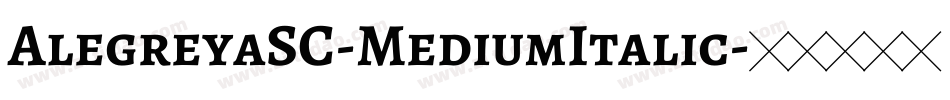 AlegreyaSC-MediumItalic字体转换