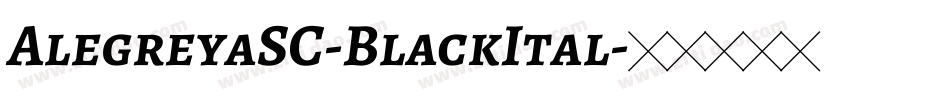 AlegreyaSC-BlackItal字体转换