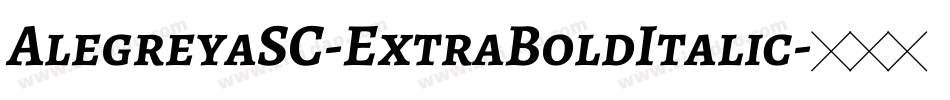 AlegreyaSC-ExtraBoldItalic字体转换