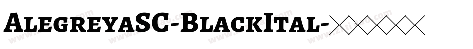 AlegreyaSC-BlackItal字体转换