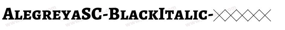 AlegreyaSC-BlackItalic字体转换