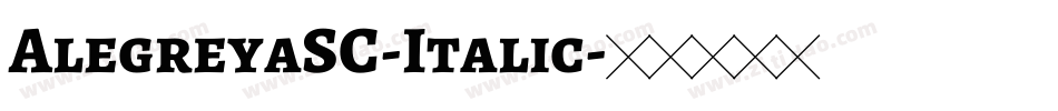 AlegreyaSC-Italic字体转换