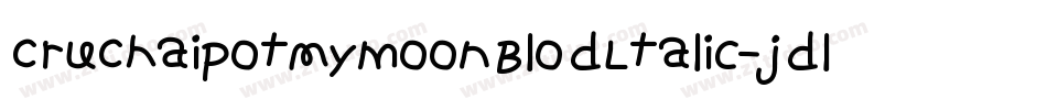 CruChaipotMymoonBlodLtalic-jdlG字体转换