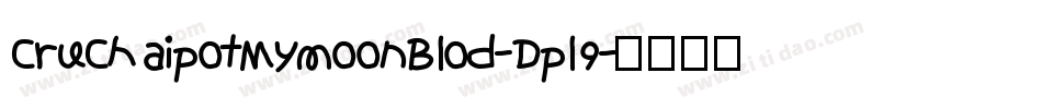 CruChaipotMymoonBlod-Dpl9字体转换