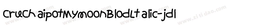 CruChaipotMymoonBlodLtalic-jdlG字体转换