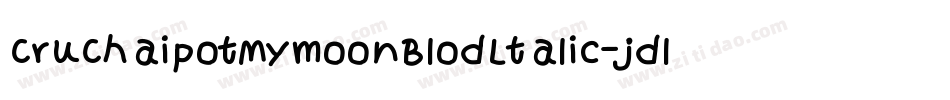 CruChaipotMymoonBlodLtalic-jdlG字体转换