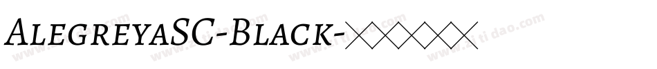 AlegreyaSC-Black字体转换
