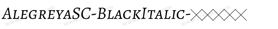 AlegreyaSC-BlackItalic字体转换